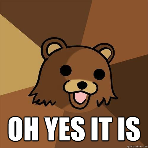  Oh yes it is  Pedobear