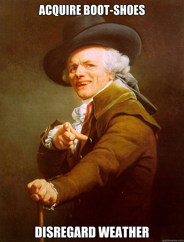 Acquire boot-shoes Disregard weather  Joseph Ducreux