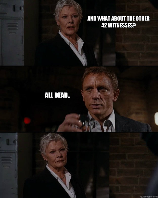 And what about the other 42 witnesses? All dead.. - And what about the other 42 witnesses? All dead..  Priorities Bond