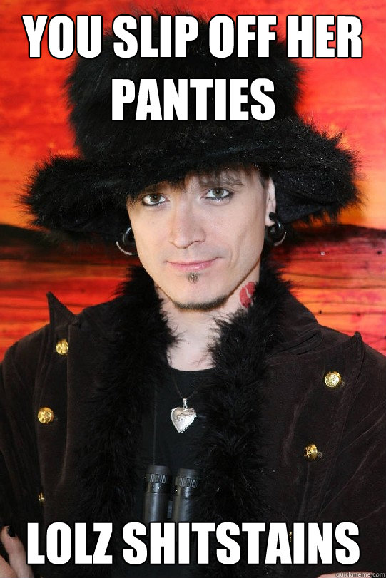 you slip off her panties lolz shitstains  Lolgame