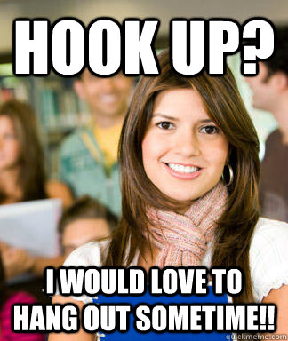 Hook Up? I would love to hang out sometime!! - Hook Up? I would love to hang out sometime!!  Sheltered College Freshman