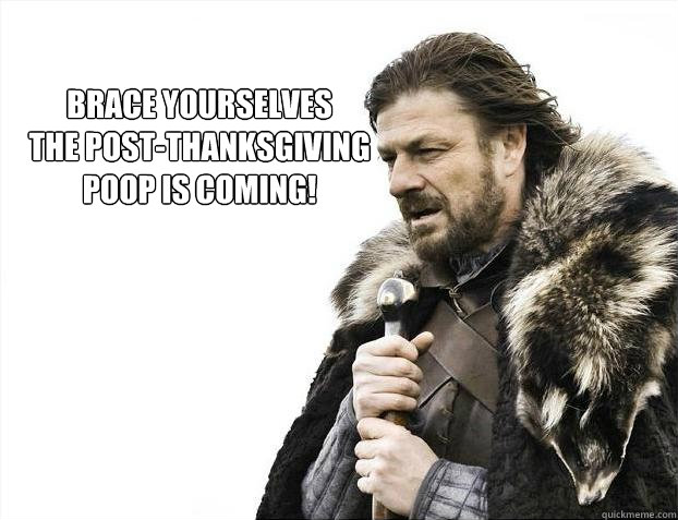 brace yourselves
The Post-Thanksgiving 
poop is coming!  Brace yourself - muslim claims
