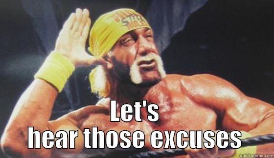  LET'S HEAR THOSE EXCUSES Misc