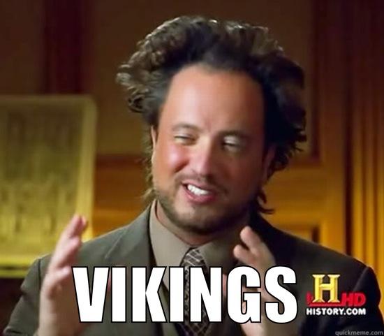 So I decided to be pregnant -  VIKINGS Ancient Aliens