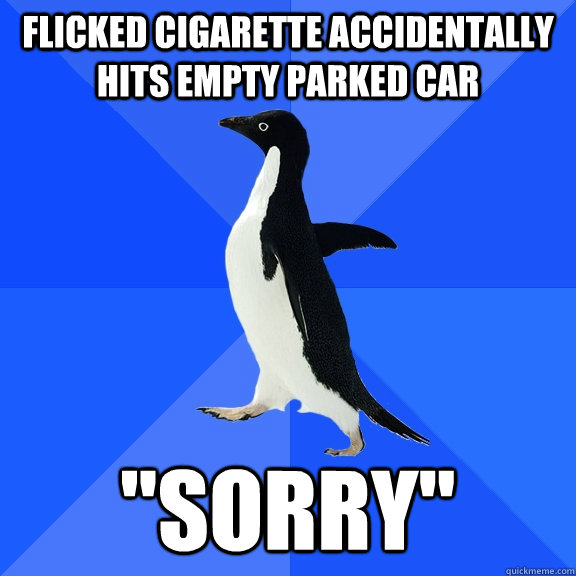 Flicked Cigarette accidentally hits empty parked car 