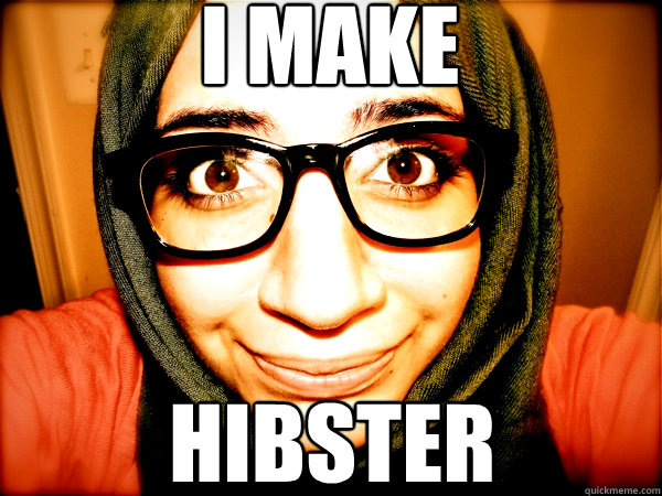 I MAKE HIBSTER  Hipster Hijabi