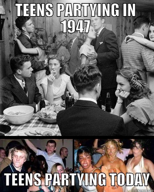 TEENS PARTYING IN 1947   TEENS PARTYING TODAY Misc