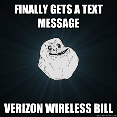 Finally gets a text message Verizon Wireless Bill  