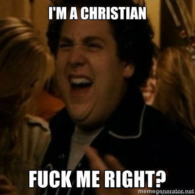 I'm a christian  fuck me right