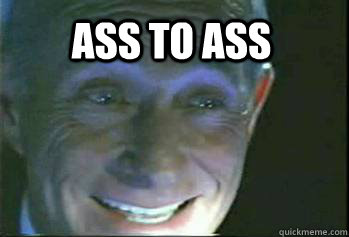 ass to ass  - ass to ass   Ass to Ass Guy