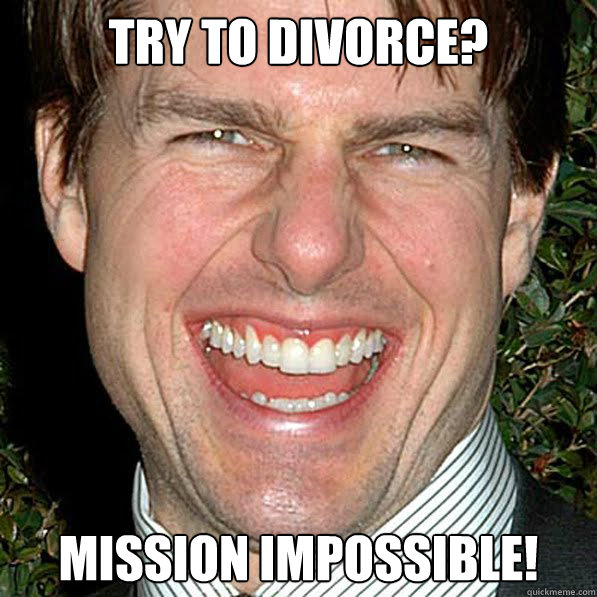 Try to divorce? Mission impossible!  Crazy Tom Cruise