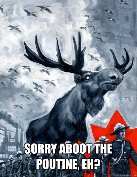 Sorry aboot the poutine, eh?   Canada Day
