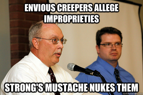envious creepers allege improprieties Strong's mustache nukes them  Forensics Fox