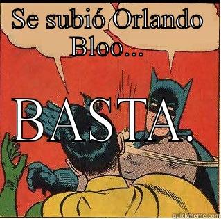 SE SUBIÓ ORLANDO BLOO... BASTA. Slappin Batman