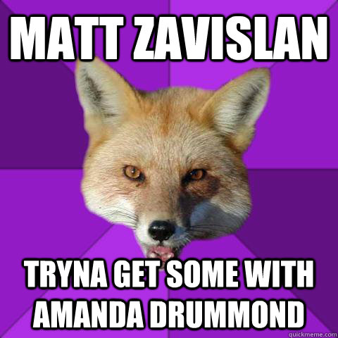 matt zavislan tryna get some with amanda drummond  Forensics Fox