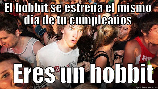 EL HOBBIT SE ESTRENA EL MISMO DIA DE TU CUMPLEAÑOS     ERES UN HOBBIT Sudden Clarity Clarence