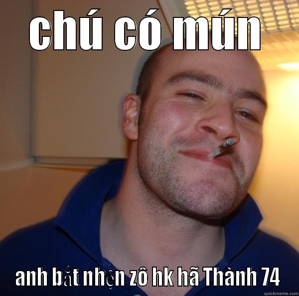 CHÚ CÓ MÚN ANH BẮT NHỆN ZÔ HK HÃ THÀNH 74 Good Guy Greg 