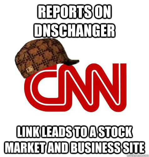 Reports on DNSChanger Link leads to a stock market and business site  scumbag cnn