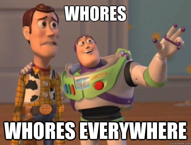 whores whores everywhere - whores whores everywhere  Toy Story