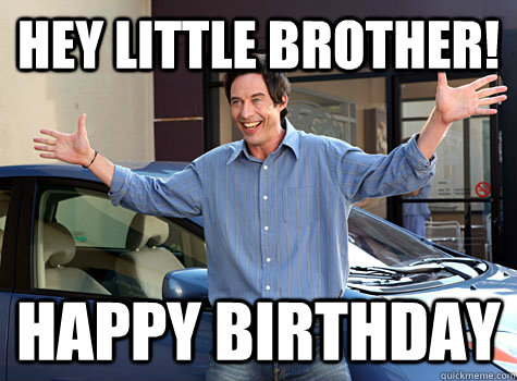 Hey Little Brother! Happy Birthday - Hey Little Brother! Happy Birthday  Hey Little Brother
