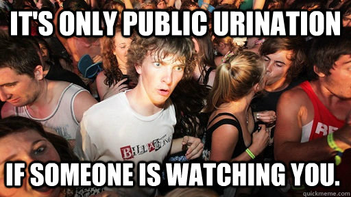 it's only public Urination if someone is watching you.  Sudden Clarity Clarence