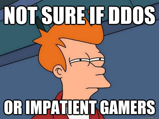Not sure if DDOS Or impatient gamers - Not sure if DDOS Or impatient gamers  Misc