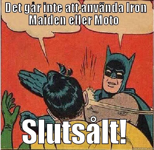 DET GÅR INTE ATT ANVÄNDA IRON MAIDEN ELLER MOTO   SLUTSÅLT! Batman Slapping Robin