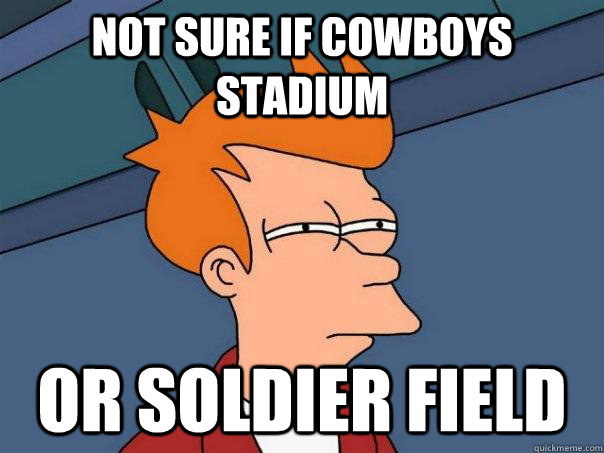 not sure if cowboys stadium or soldier field  Futurama Fry