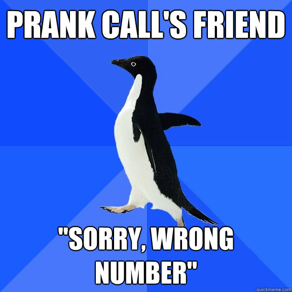 Prank call's friend  