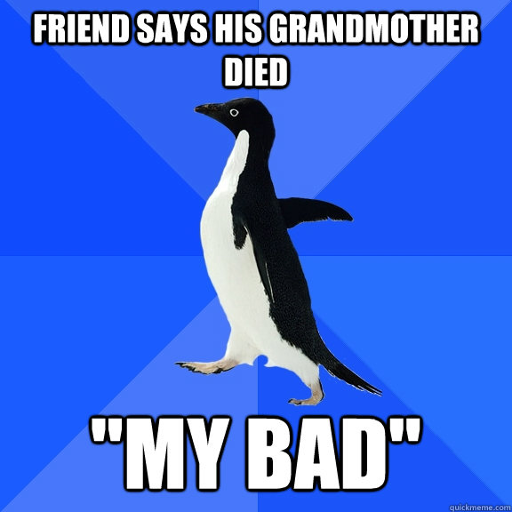 Friend says his grandmother died 