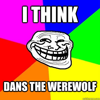 I think  dans the werewolf  Troll Face