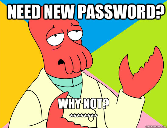 need new password? why not?
******** - need new password? why not?
********  Misc