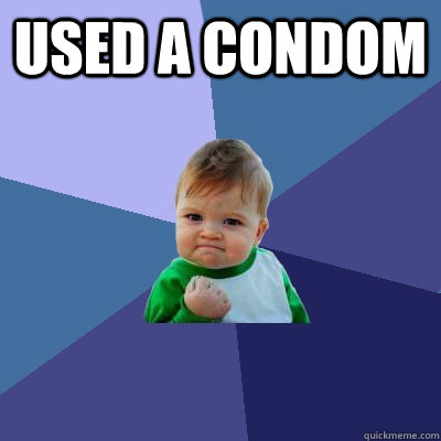used a condom   Success Kid