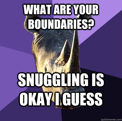 What are your boundaries? Snuggling is okay i guess  Sexually Oblivious Rhino