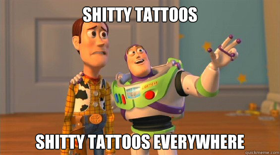 Shitty Tattoos shitty tattoos everywhere  