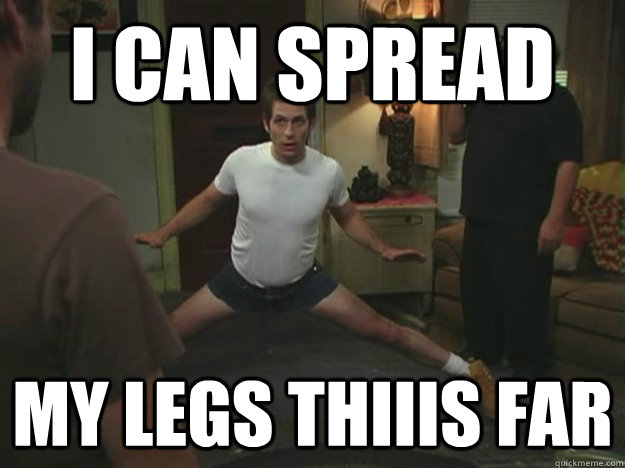 i can spread my legs thiiis far - i can spread my legs thiiis far  Misc