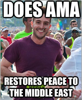 does ama restores peace to the middle east  Good Guy Ridiculously Photogenic Guy