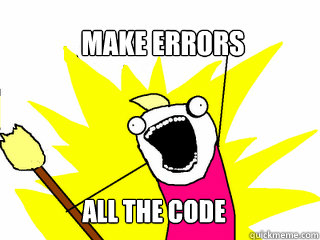 Make Errors All the code  All The Things