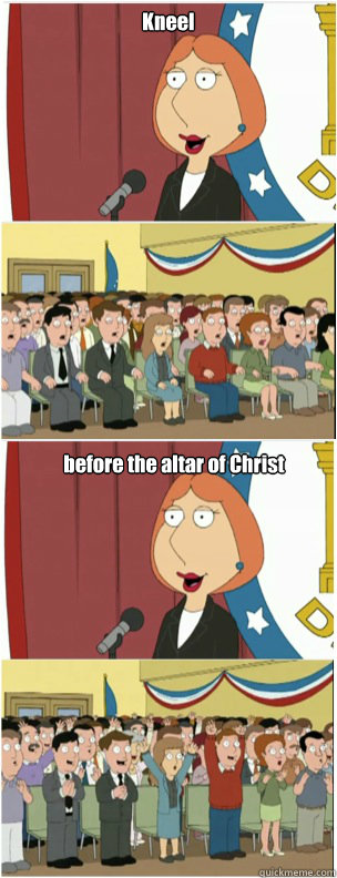 Kneel before the altar of Christ  911 lois