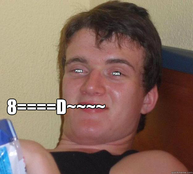 penis penis 8====D~~~~  10 Guy