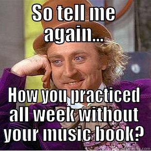 Pipemajor stories - SO TELL ME AGAIN... HOW YOU PRACTICED ALL WEEK WITHOUT YOUR MUSIC BOOK? Condescending Wonka