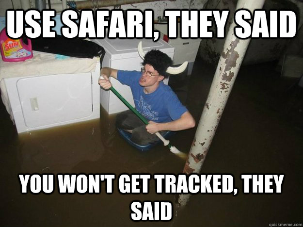 Use Safari, they said You won't get tracked, they said  They said