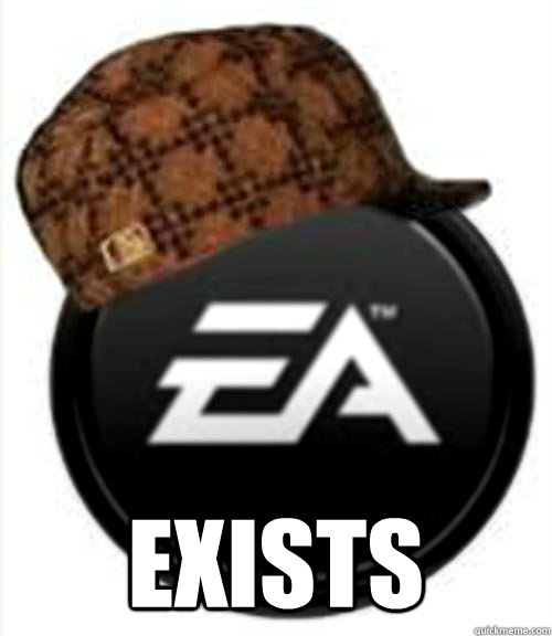EXISTS  Scumbag EA