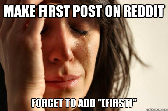 Make First Post on reddit forget to add 