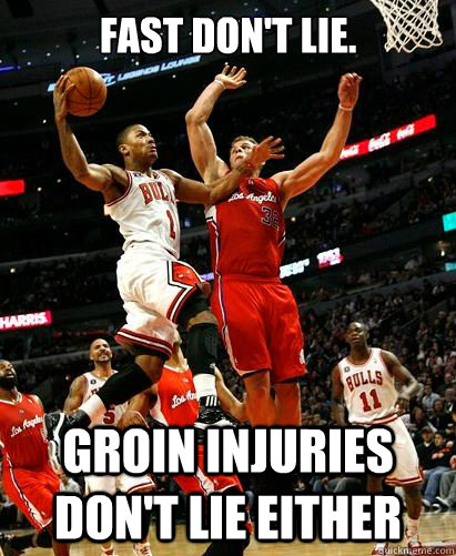 Fast don't lie. Groin injuries don't lie either  Derrick Rose