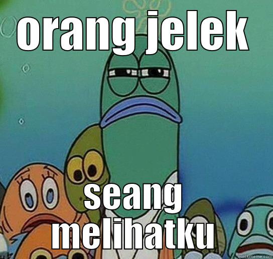 ORANG JELEK SEANG MELIHATKU Serious fish SpongeBob