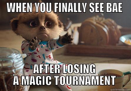 baby oleg meme - WHEN YOU FINALLY SEE BAE AFTER LOSING A MAGIC TOURNAMENT Misc