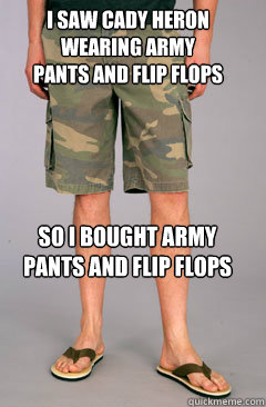 I saw Cady heron wearing army pants and flip flops So i bought army pants and flip flops - I saw Cady heron wearing army pants and flip flops So i bought army pants and flip flops  mean girls