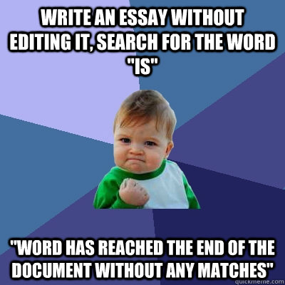 Write an essay without editing it, search for the word 