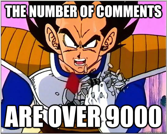 The number of comments ARE OVER 9000  